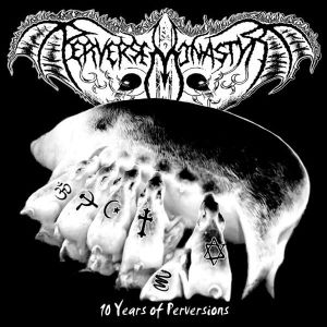 PERVERSE MONASTYR - 10 Years of Perversions